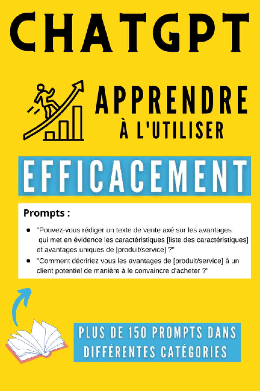 ChatGPT – Apprendre à l’utiliser efficacement: De débutant à expert sur ChatGPT, découvrez plus de 150 exemples concrets pour gagner en efficacité, en temps et améliorer votre productivité Computer Science