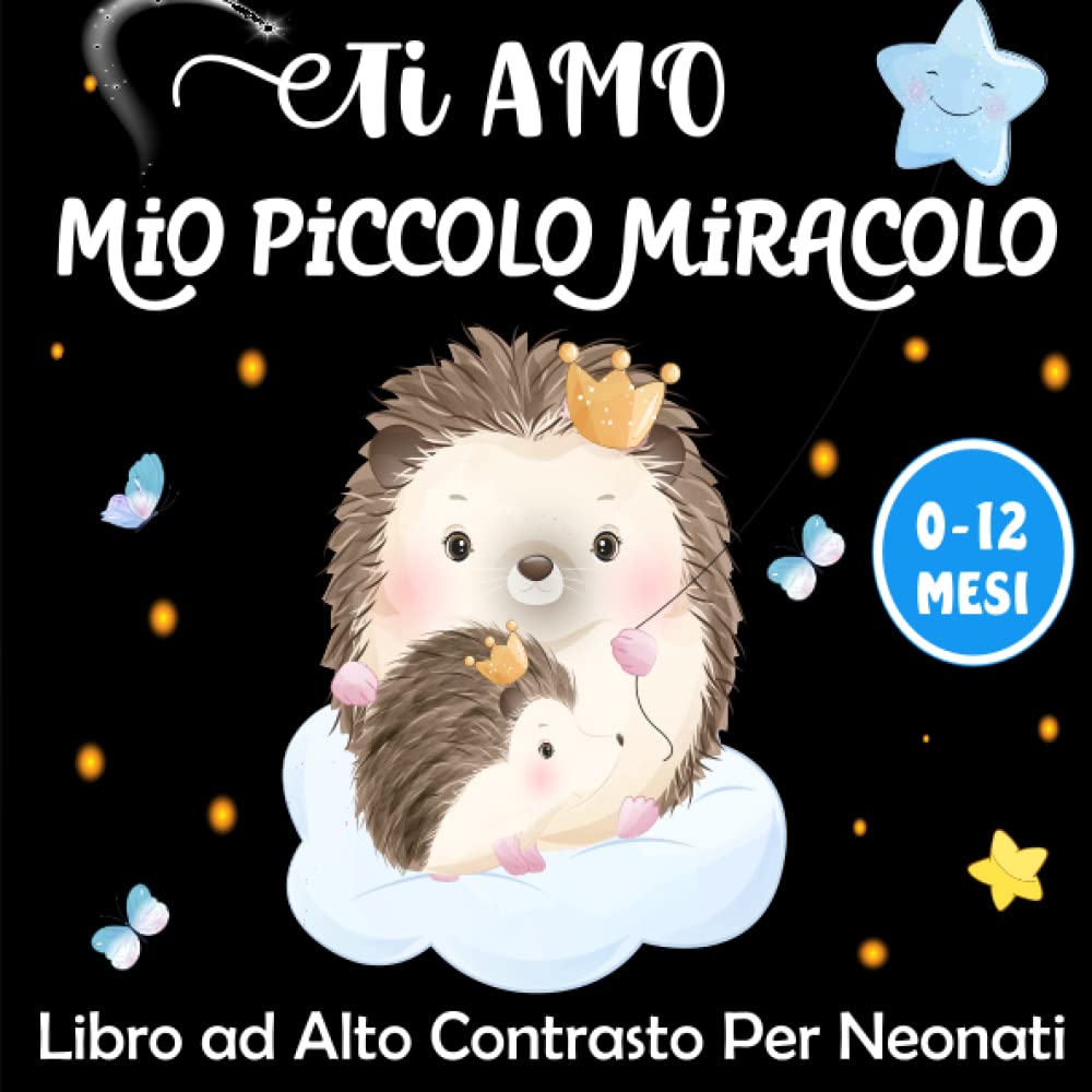 Ti Amo Mio Piccolo Miracolo -Libro ad Alto Contrasto per Neonati: Poesia e frase Emozionante Con Bellissime Illustrazioni in Bianco e Nero per ... Tenerezza con i Neonati -I Piccoli Montessori book