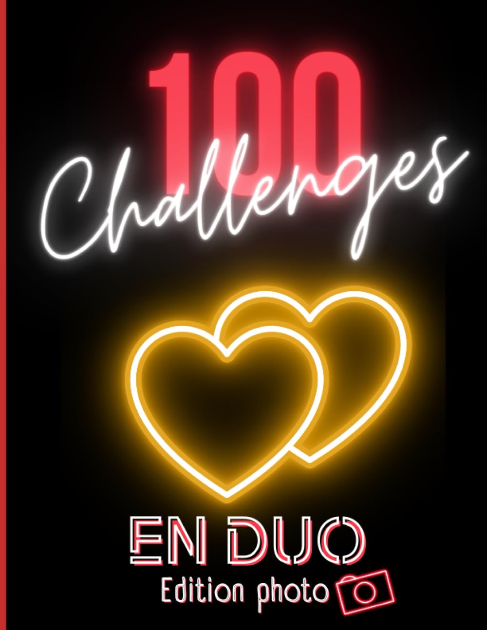 100 Challenges En Duo: 100 défis à réaliser pour renforcer votre couple. Pour des souvenirs éternels, un album photos hors du commun, des instants de complicité à deux.... | En français Partnership & Love