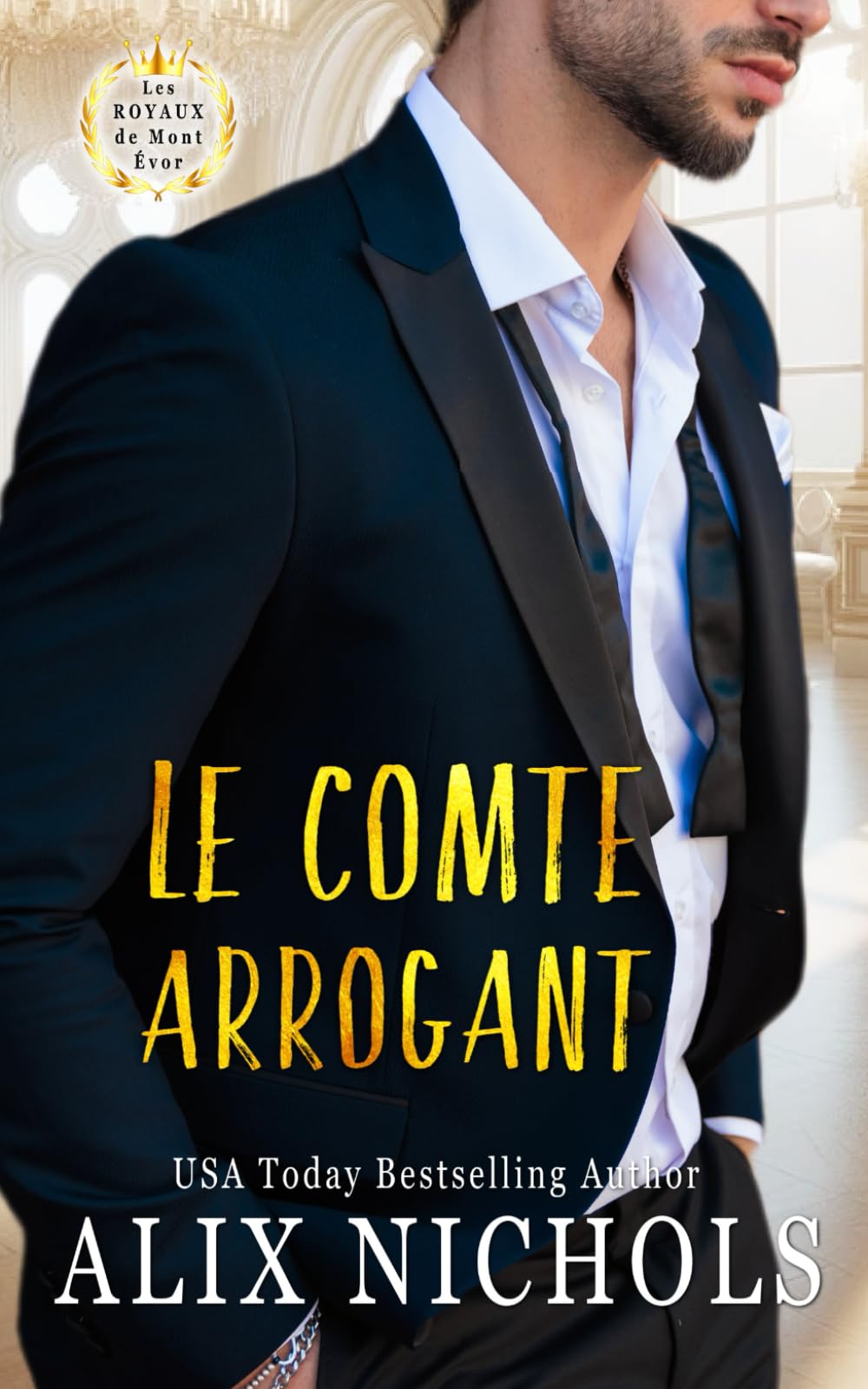 Le Comte arrogant: une comédie romantique pétillante de la saga Les Royaux de Mont Évor Drama