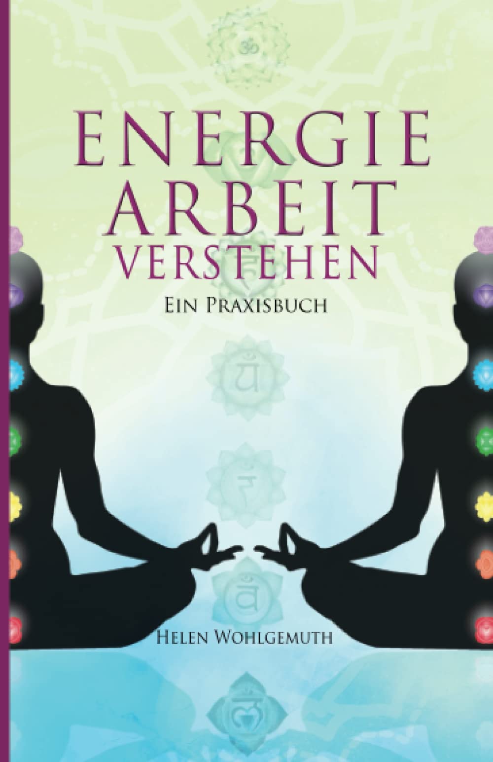 Energiearbeit verstehen: Welche Form der Energiearbeit passt zu dir? Ein Praxisbuch (Spirituell im Alltag Band 3) Health, Nutrition & Fitness