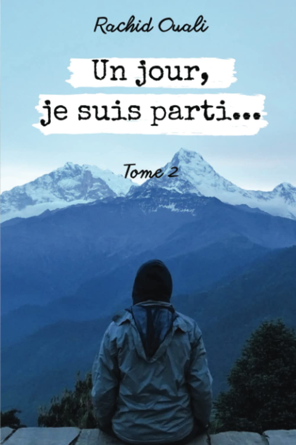 Un jour, je suis parti...: Tome 2 book