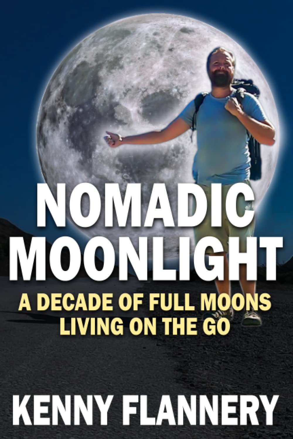 Nomadic Moonlight: A Decade of Full Moons Living on the Go book