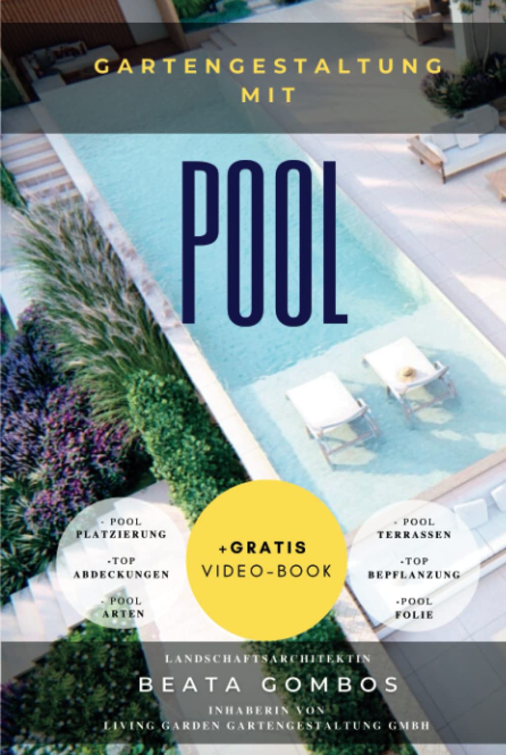 Gartengestaltung mit POOL - Ideen und TIPPS / Garten Design / Anfänger / Schritt für Schritt: Pool Platzierung /Abdeckungen / Poolarten /Pool Design/ ... gestalten (GARTENGESTALTUNG, Beata Gombos) Garden & Plants