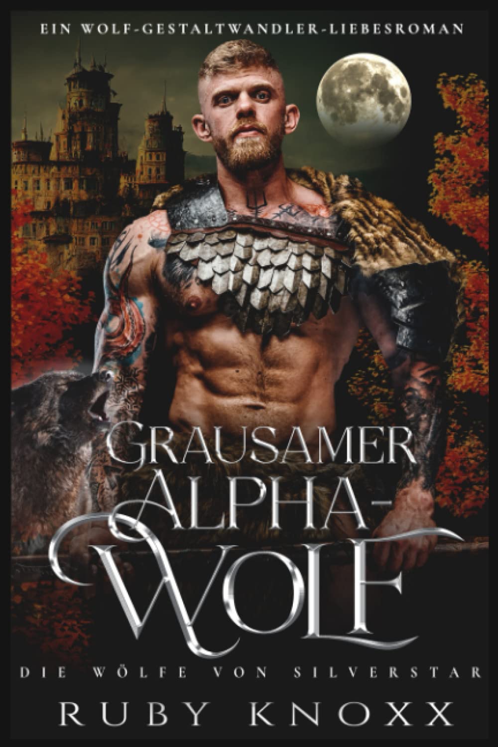 Grausamer Alphawolf: Ein Wolf-Gestaltwandler-Liebesroman (Die Wölfe von Silverstar, Band 1) Romantic Fantasy