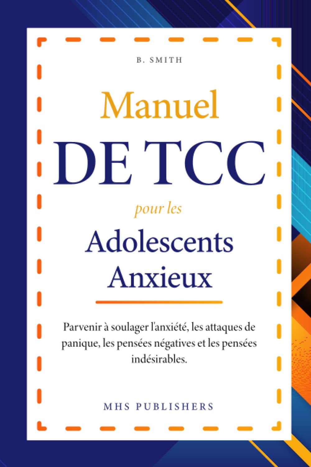 Manuel de TCC pour les adolescents anxieux: Parvenir à soulager l'anxiété, les attaques de panique, les pensées négatives et les pensées indésirables book