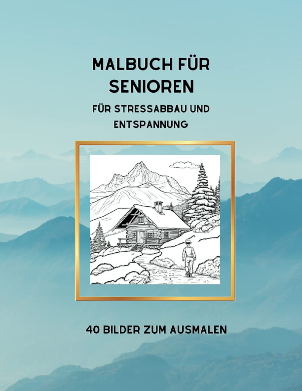 Malbuch für Senioren und Rentner - für Stressabbau und Entspannung: Entfalten Sie Ihre Kreativität und verwandeln Sie Langeweile in Inspiration Lifestyle