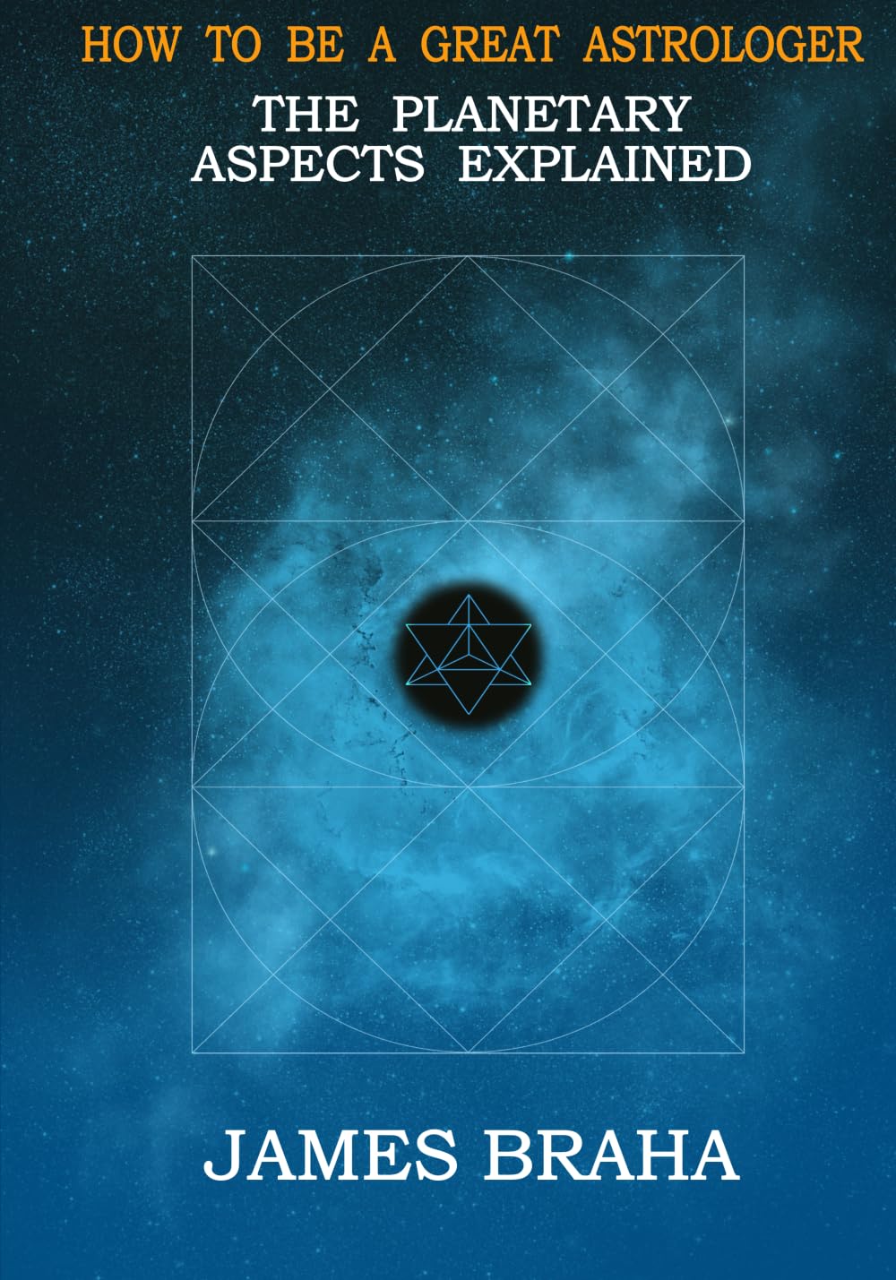 How to be a Great Astrologer: The Planetary Aspects Explained Religion & Esotericism