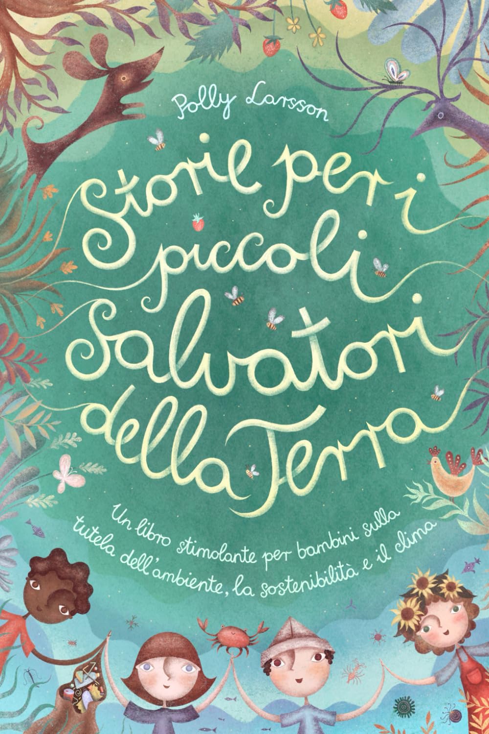 Storie per i piccoli salvatori della Terra: Un libro stimolante per bambini sulla tutela dell’ambiente, la sostenibilità e il clima Children's books