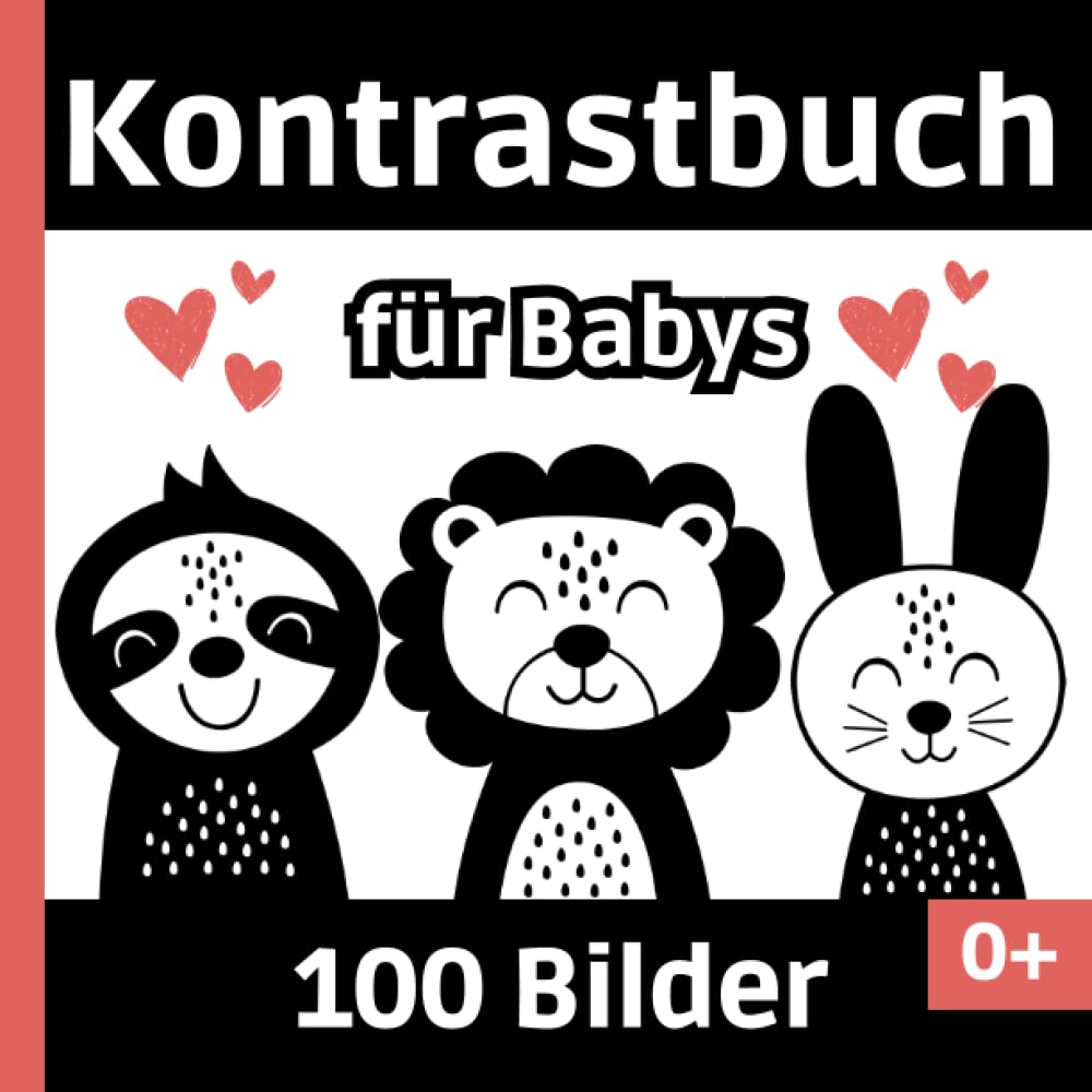 Kontrastbuch für Babys: 100 Schwarz Weiß Kontrastbilder für die visuelle Entwicklung von Neugeborenen ab 0 Monate book