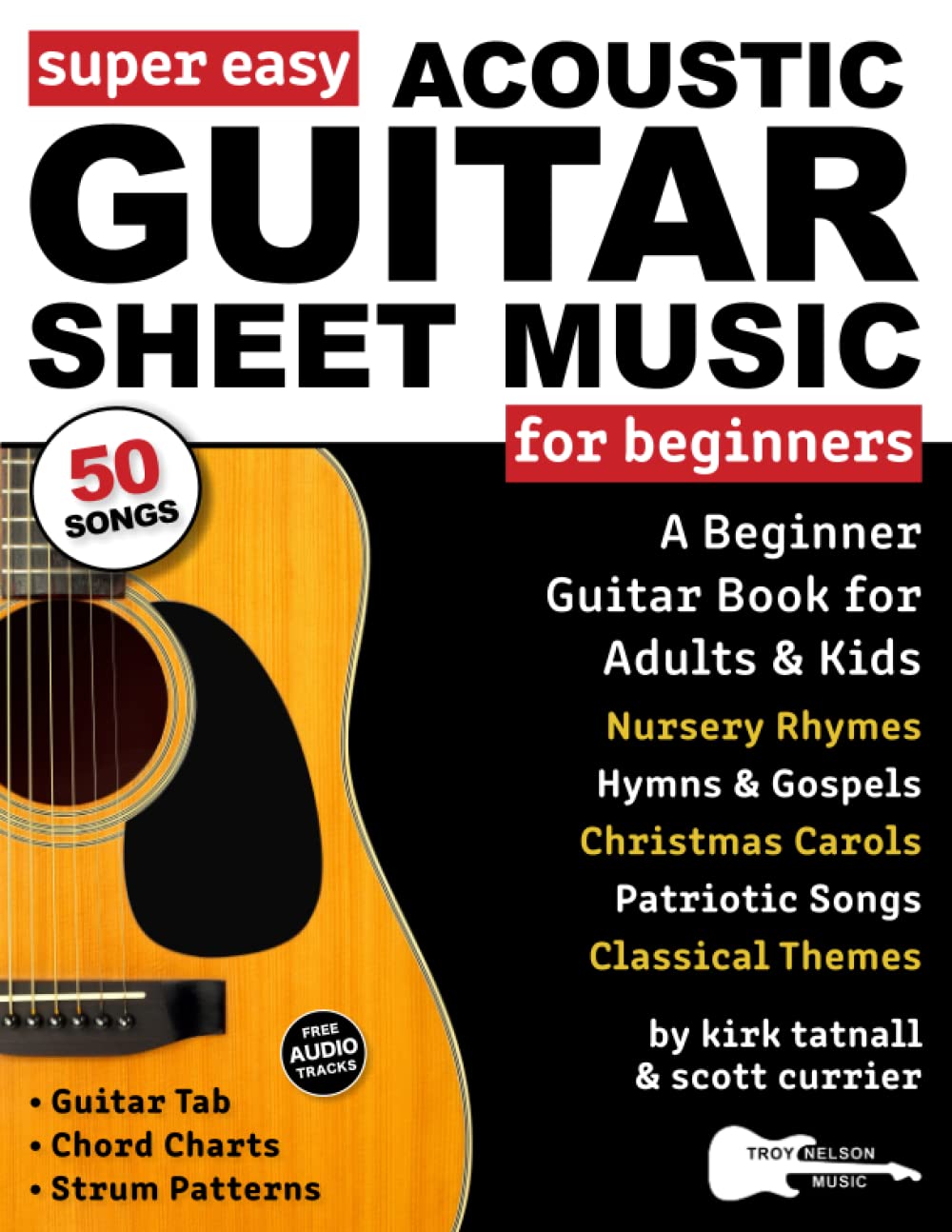 Super Easy Acoustic Guitar Sheet Music for Beginners: A Beginner Guitar Book for Adults and Kids—50 Popular Songs with Guitar TAB and Big Letter Notes ... Audio! (Large Print Letter Notes Sheet Music) Sheet Music