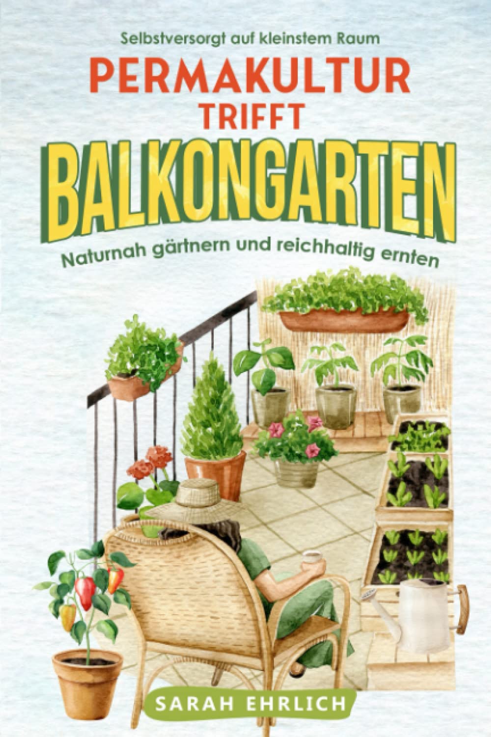Permakultur trifft Balkongarten: Ernten, was der Balkon hergibt und sich mit Gemüse, Obst, Kräutern & Co. selbstversorgen. Naturnah gärtnern und reichhaltig ernten auf kleinstem Raum. Mathematics