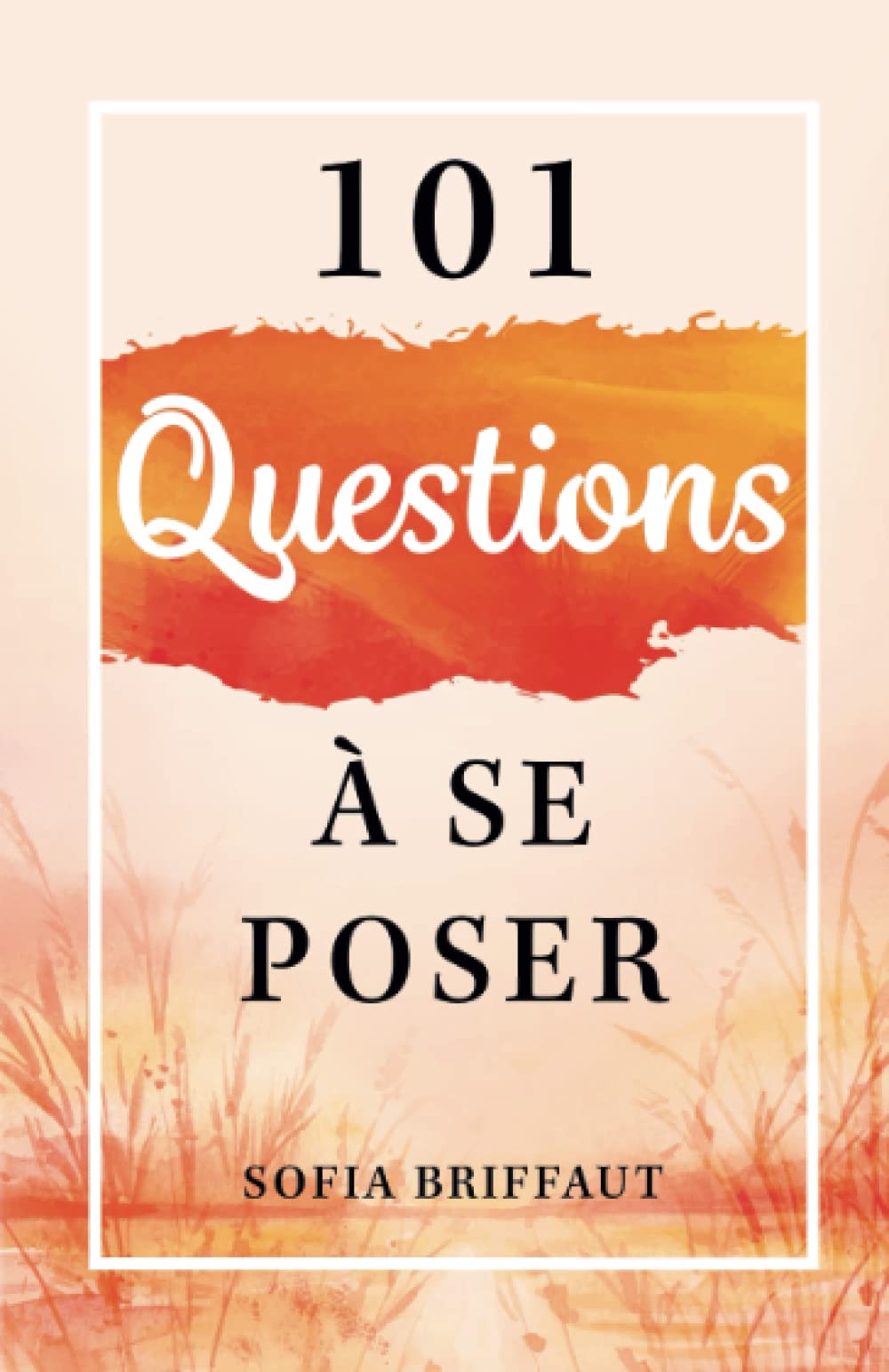101 questions à se poser: Trouve en toi les réponses que personne d'autre ne peut te donner Reference Books