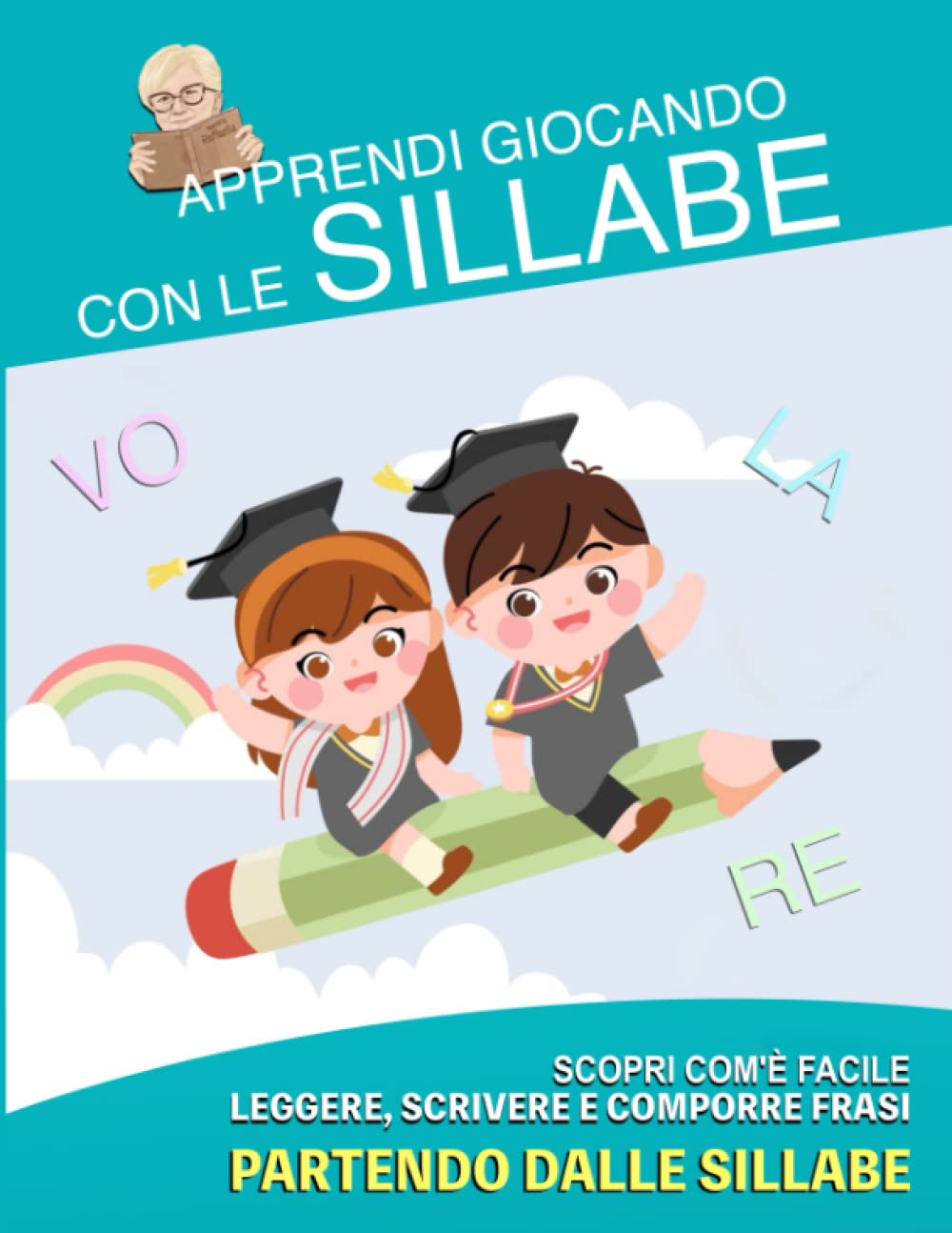 Apprendi giocando con le sillabe: Scopri com'è facile leggere, scrivere e comporre frasi partendo dalle sillabe book