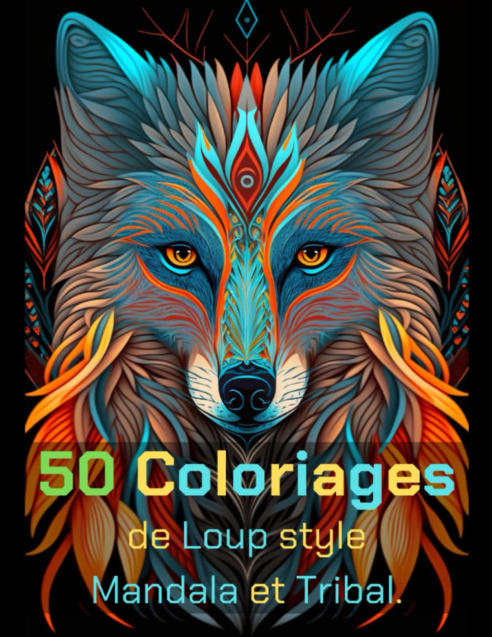 50 Coloriages de Loup style Mandala et Tribal, livre de coloriage pour adulte, coloriage méditatif. book