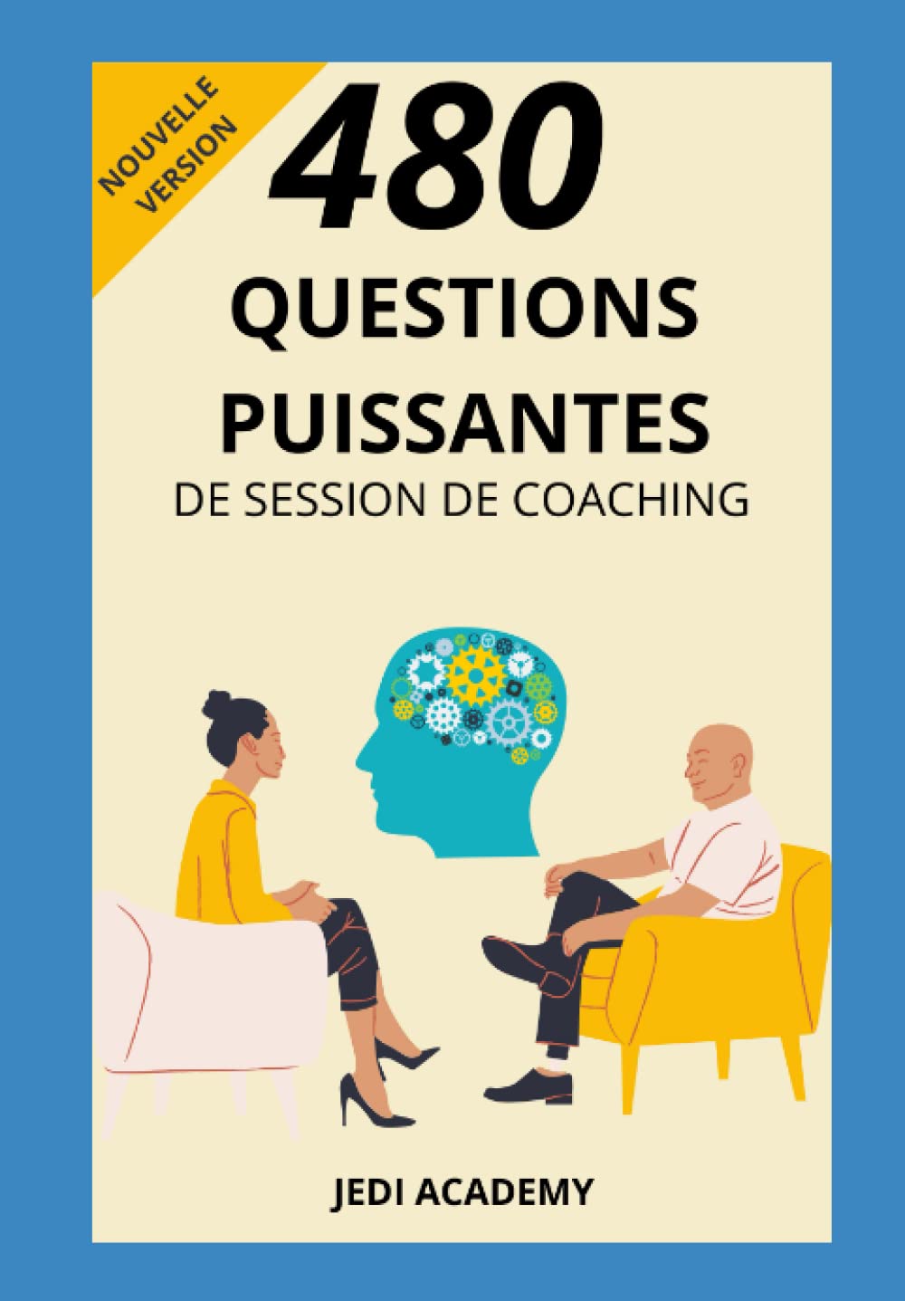 480 Questions puissantes de session de coaching Psychology