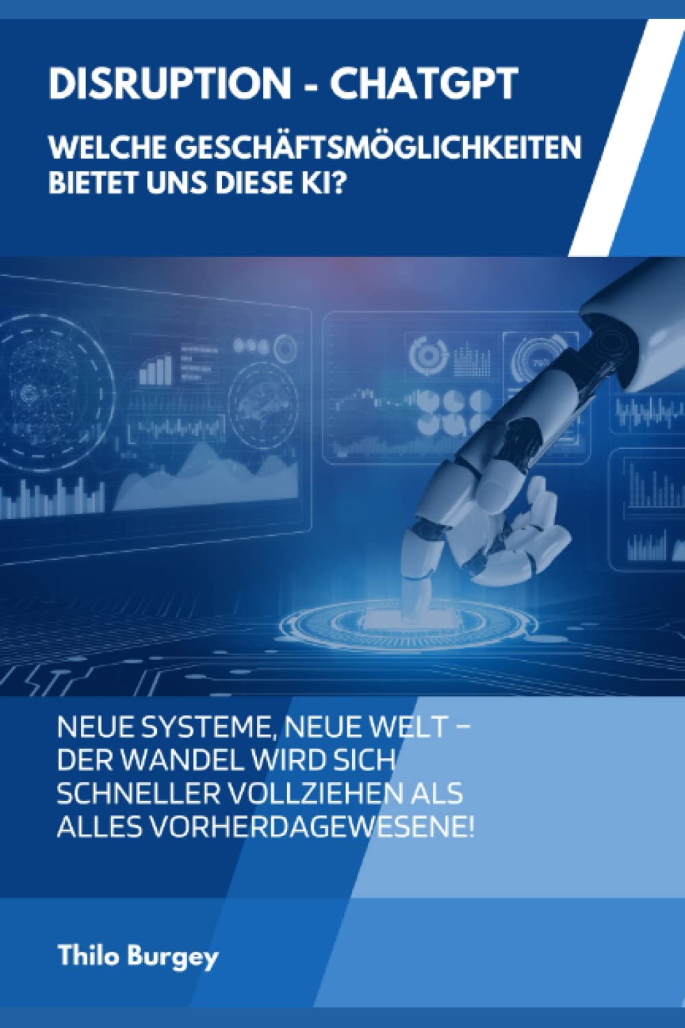 Disruption - ChatGPT: Welche Geschäftsmöglichkeiten bietet uns diese KI? Computer Science