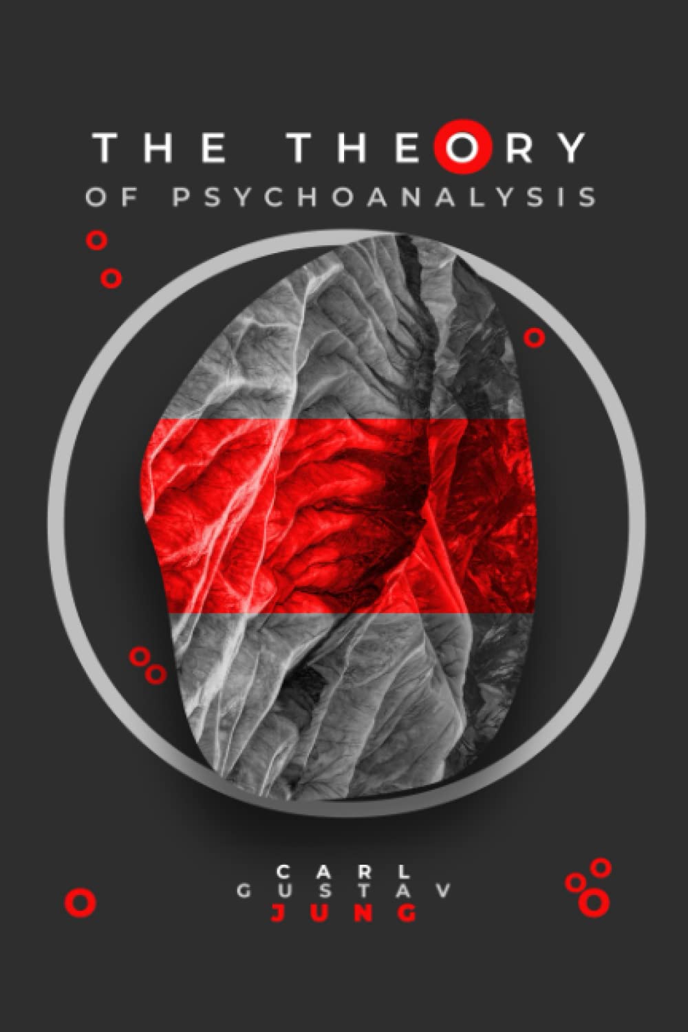 The Theory of Psychoanalysis: Exploring the Depths of the Human Psyche with Carl Jung: Jungian Psychology Understanding Contributions to Depth Psychology: A Comprehensive Guide to Psychoanalysis book