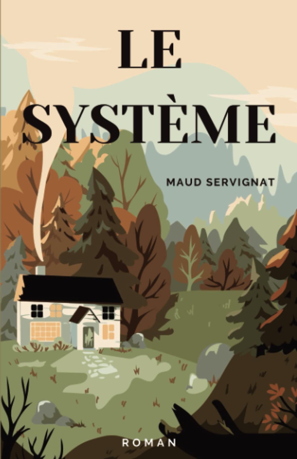 LE SYSTEME: UN THRILLER PSYCHOLOGIQUE ET FANTASTIQUE - UN HUIS CLOS FORESTIER HALETANT book