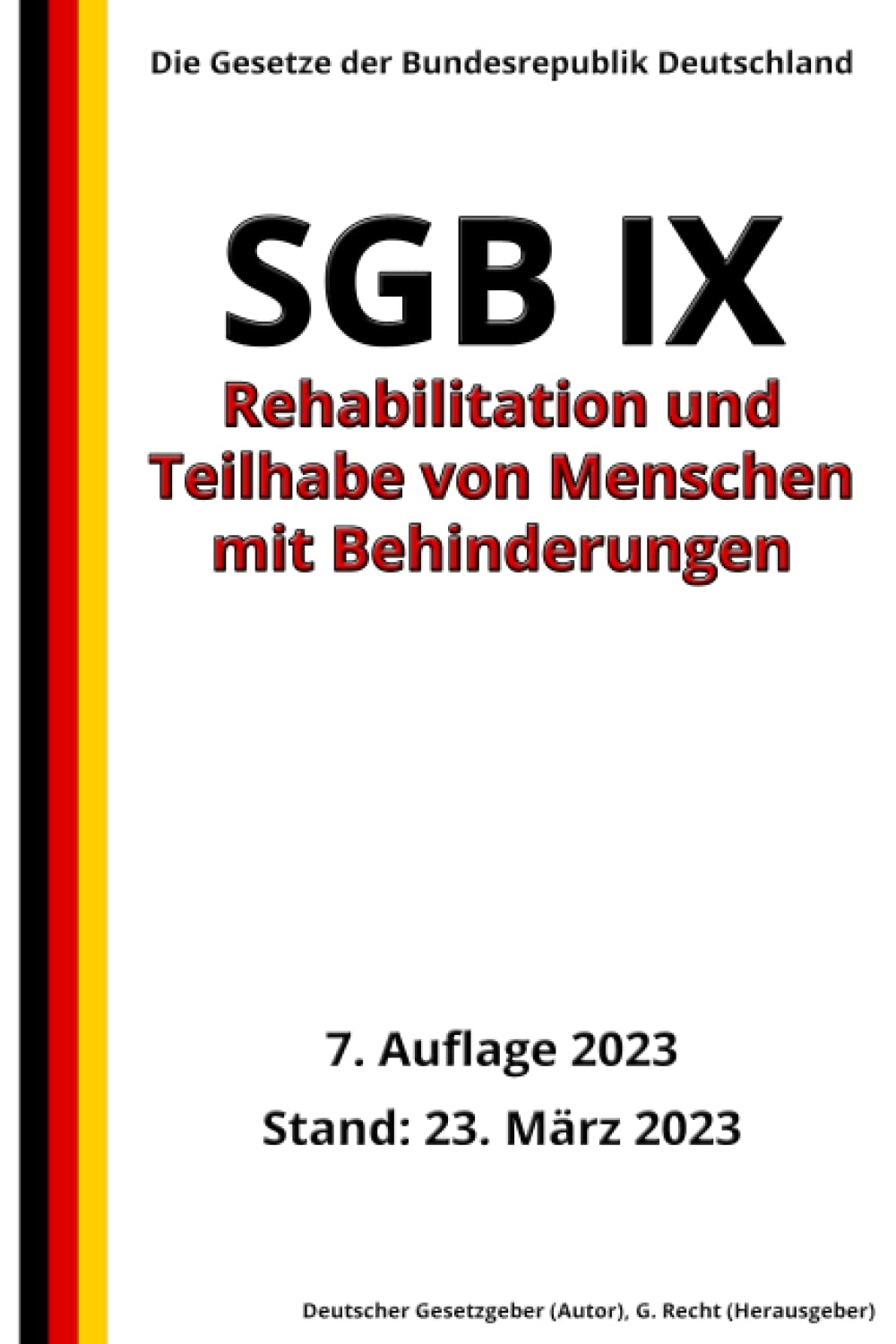 SGB IX - Rehabilitation und Teilhabe von Menschen mit Behinderungen, 7. Auflage 2023: Die Gesetze der Bundesrepublik Deutschland Law