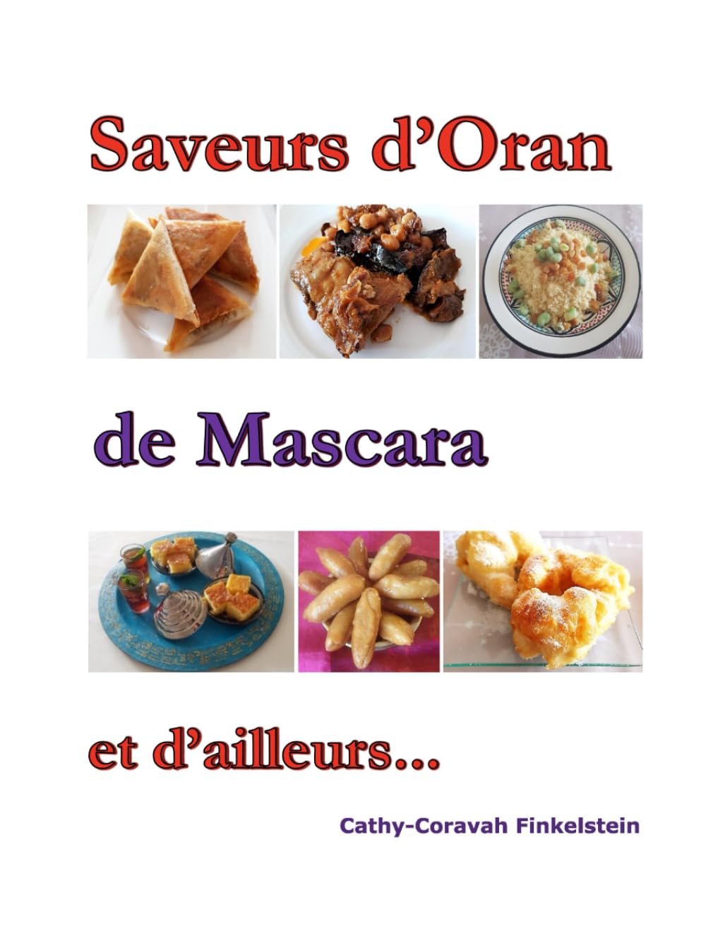 Saveurs d'Oran, de Mascara et d'ailleurs... book