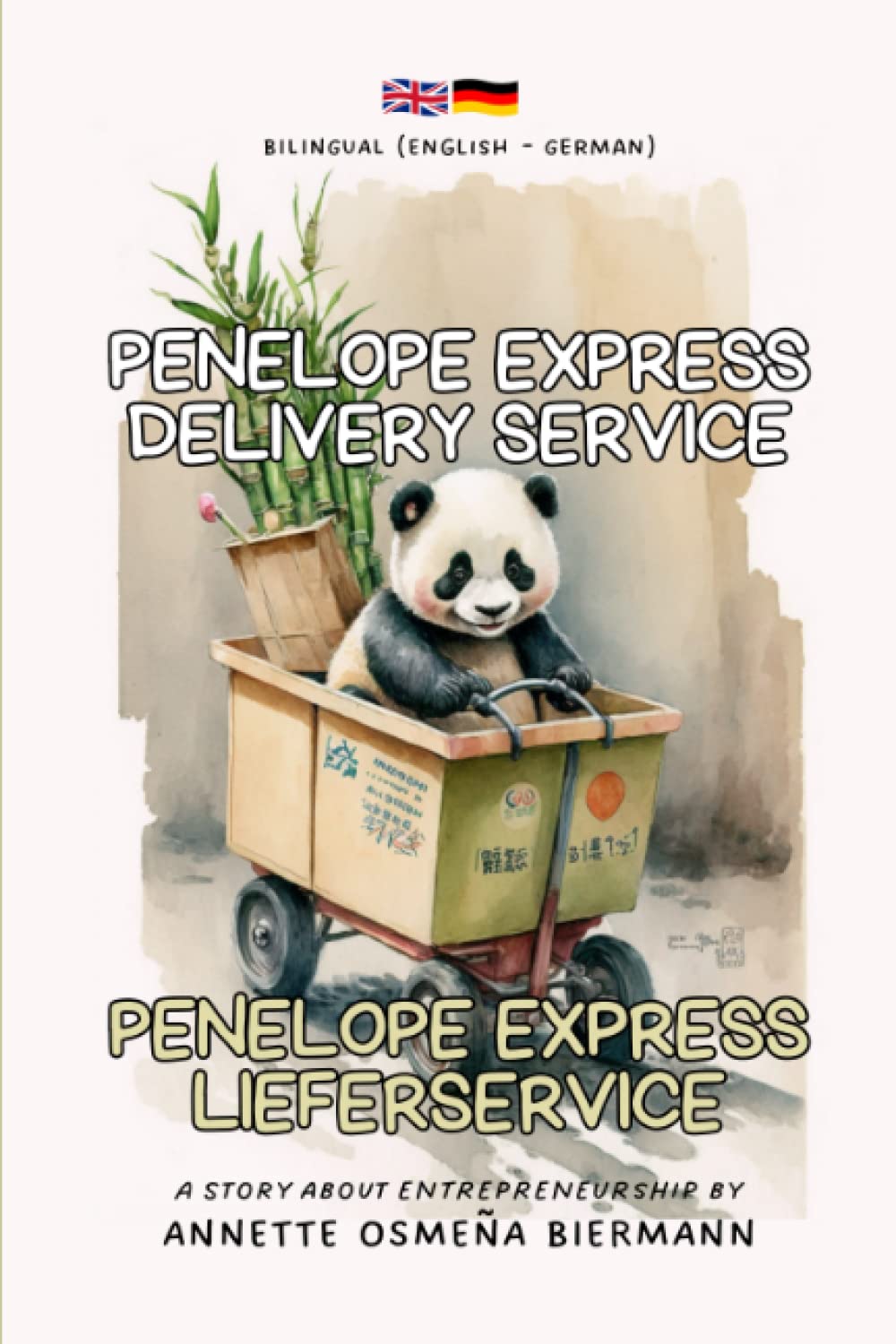 Penelope Express Delivery Service / Penelope Express Lieferservice - Bilingual Book (English - German): A story about entrepreneurship / Eine ... for Kids / Zweisprachige Bücher für Kinder) Foreign Languages ​​& Dictionaries