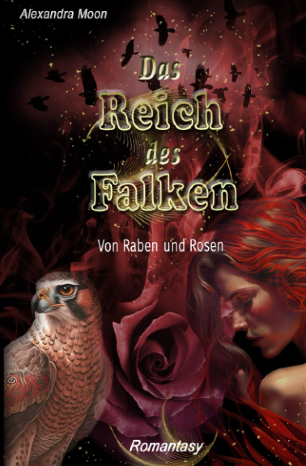 Das Reich des Falken: Band 1: Von Raben und Rosen. Magische Romantasy um die Liebe der jungen Lady Nightingale New Adult