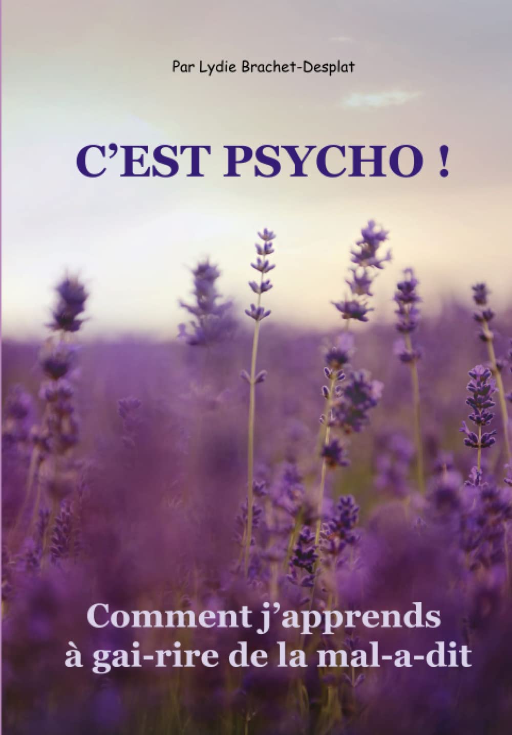 C'EST PSYCHO: ou comment j'apprends à gai-rire de la mal-à-dit book