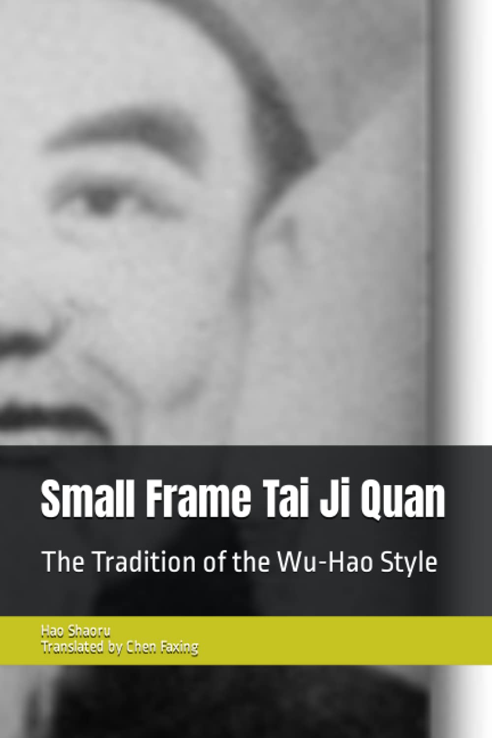 Small Frame Tai Ji Quan: The Tradition of the Wu-Hao Style Health, Nutrition & Fitness