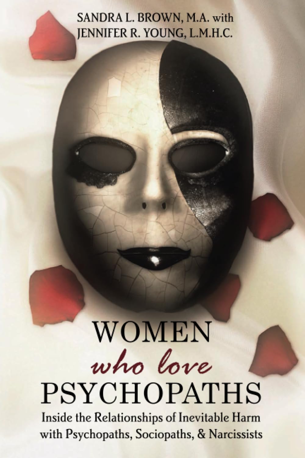 Women Who Love Psychopaths: Inside the Relationships of Inevitable Harm With Psychopaths, Sociopaths & Narcissists, 3rd Edition Lifestyle