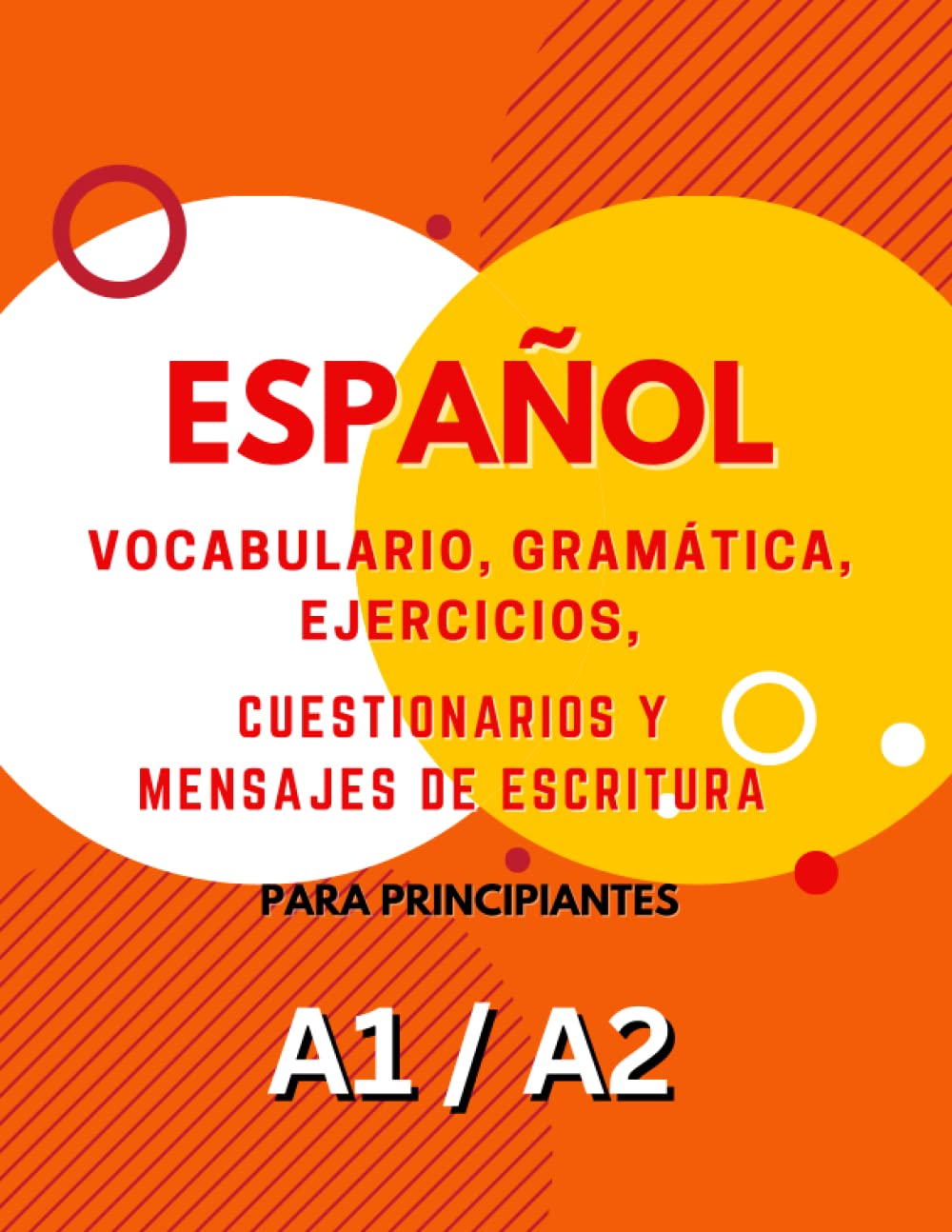 Libro de Aprendizaje de Español A1 y A2: Vocabulario, Gramática, Ejercicios, Cuestionarios y Actividades de Escritura: Aumente su competencia y ... de Aprendizaje de Español para Principiantes) Foreign Languages ​​& Dictionaries