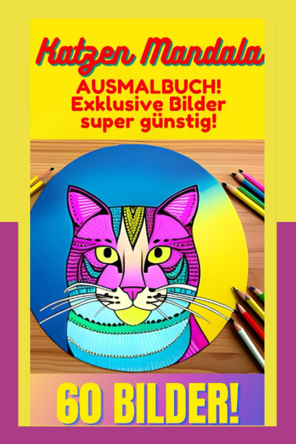Ausmalbuch Katzen Mandala - 60 süße, exklusive Bilder - Malbuch für Kinder und Erwachsene - Süße Katzen Mandalas zum Ausmalen: Süße Katzenbilder zum Ausmalen - 60 super schöne Katzenbild Malvorlagen Hobbies & Crafts