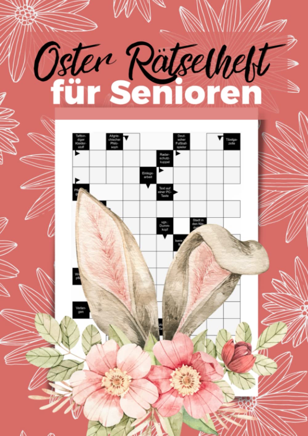 Oster Rätselheft für Senioren: Knifflige Kreuzworträtsel für schlaue Omas und Opas | Das Ostergeschenk für die Großeltern book
