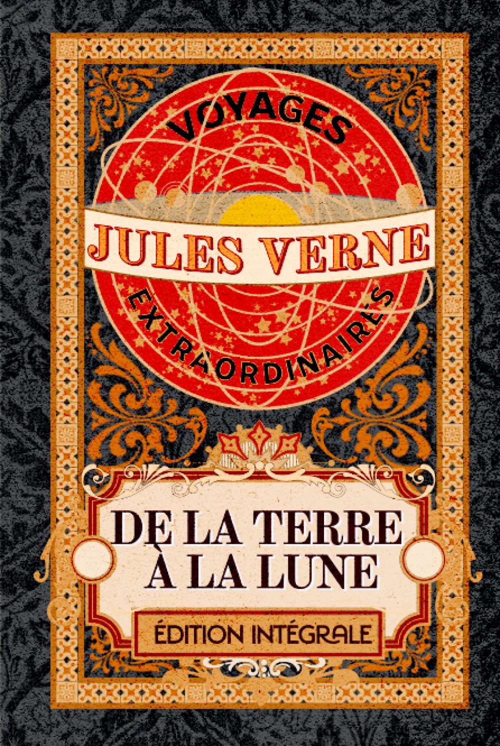 De la Terre à la Lune voyages extraordinaires édition intégrale: Classic collector Novels & Short Stories
