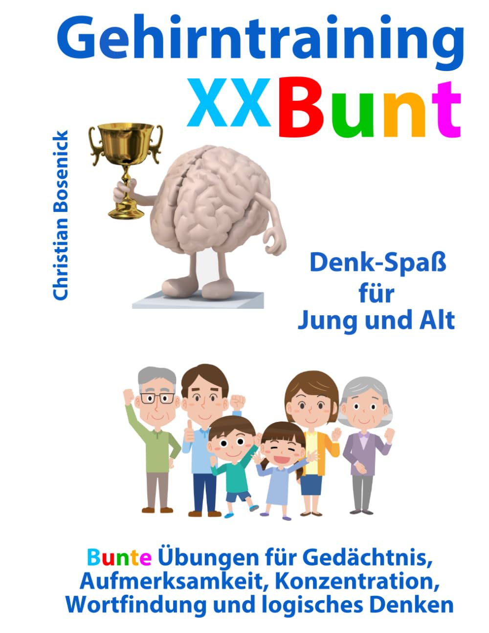 Gehirntraining XXBunt - Denk-Spaß für Jung und Alt: Extra bunte Aufgaben für Gedächtnis, Konzentration, Aufmerksamkeit, logisches Denken und Assoziation Sports Books