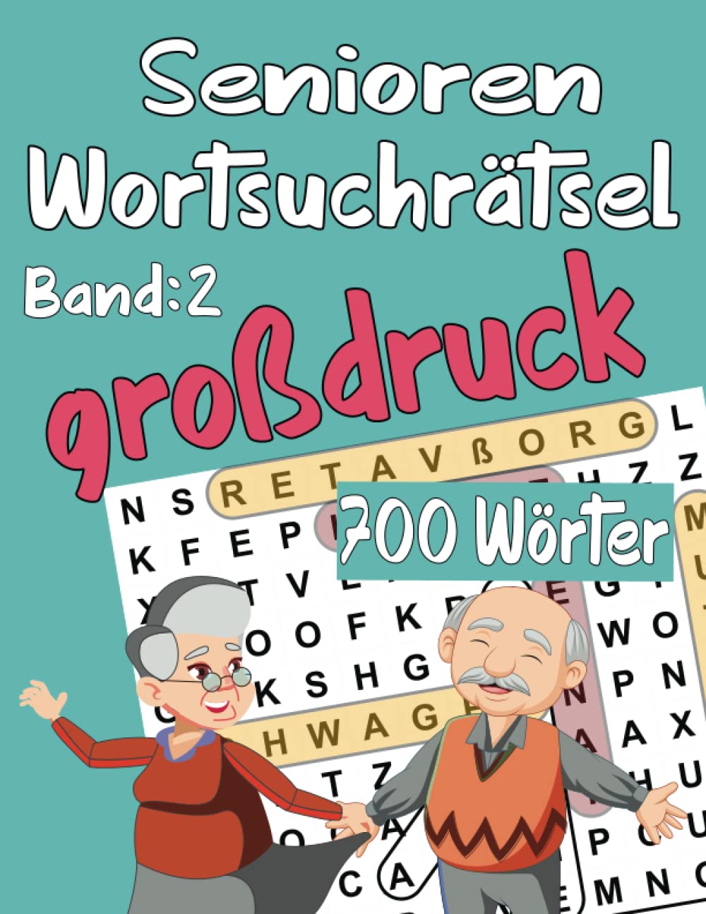 Senioren Wortsuchrätsel großdruck Band 2: Themen Wortsuchrätsel (Küche ,Hobbies ,schmecken ,Haustiere ....)700 Wörtern mit allen Lösungen Leisure & Fun