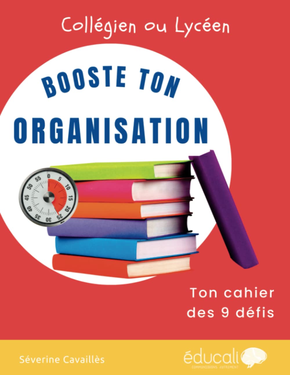 Booste ton organisation: cahier défis pour les collégiens et les lycéens (Cahiers défis pour les collégiens et lycéens) Learning & Reference