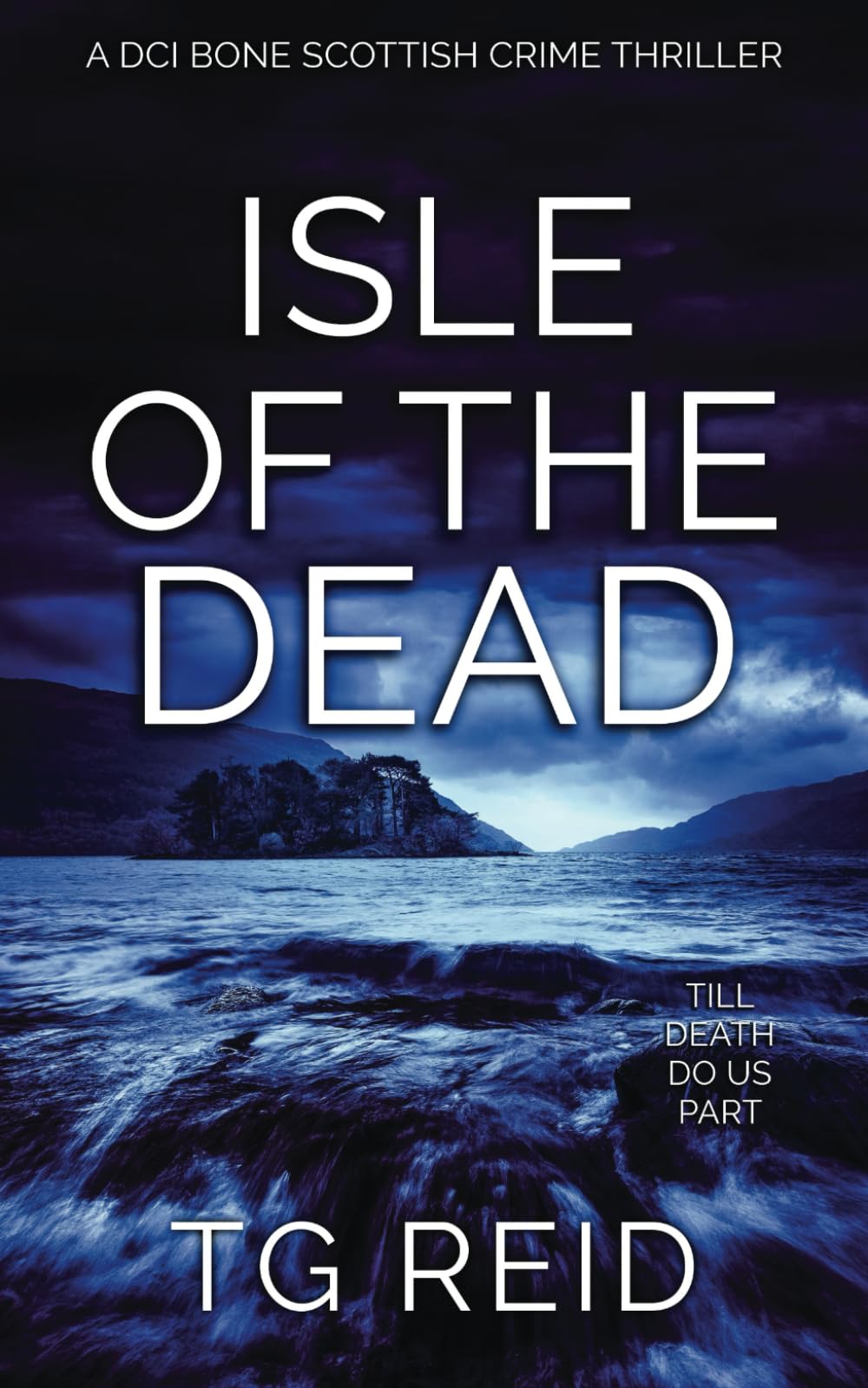 Isle of the Dead: A DCI Bone Scottish Crime Thriller (DCI Bone Scottish Crime Thrillers, Band 5) Detective & CSI