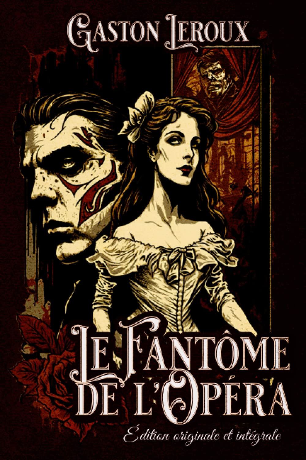 Le fantôme de l'opéra Édition originale et intégrale: Classic collector book