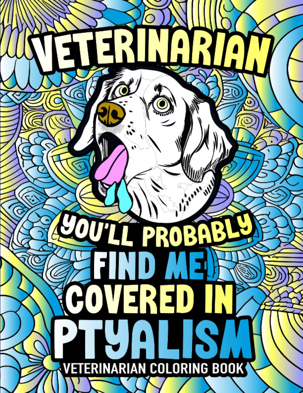 Veterinarian Coloring Book: A Funny Vet Gift Idea for Veterinarians Hobbies & Crafts