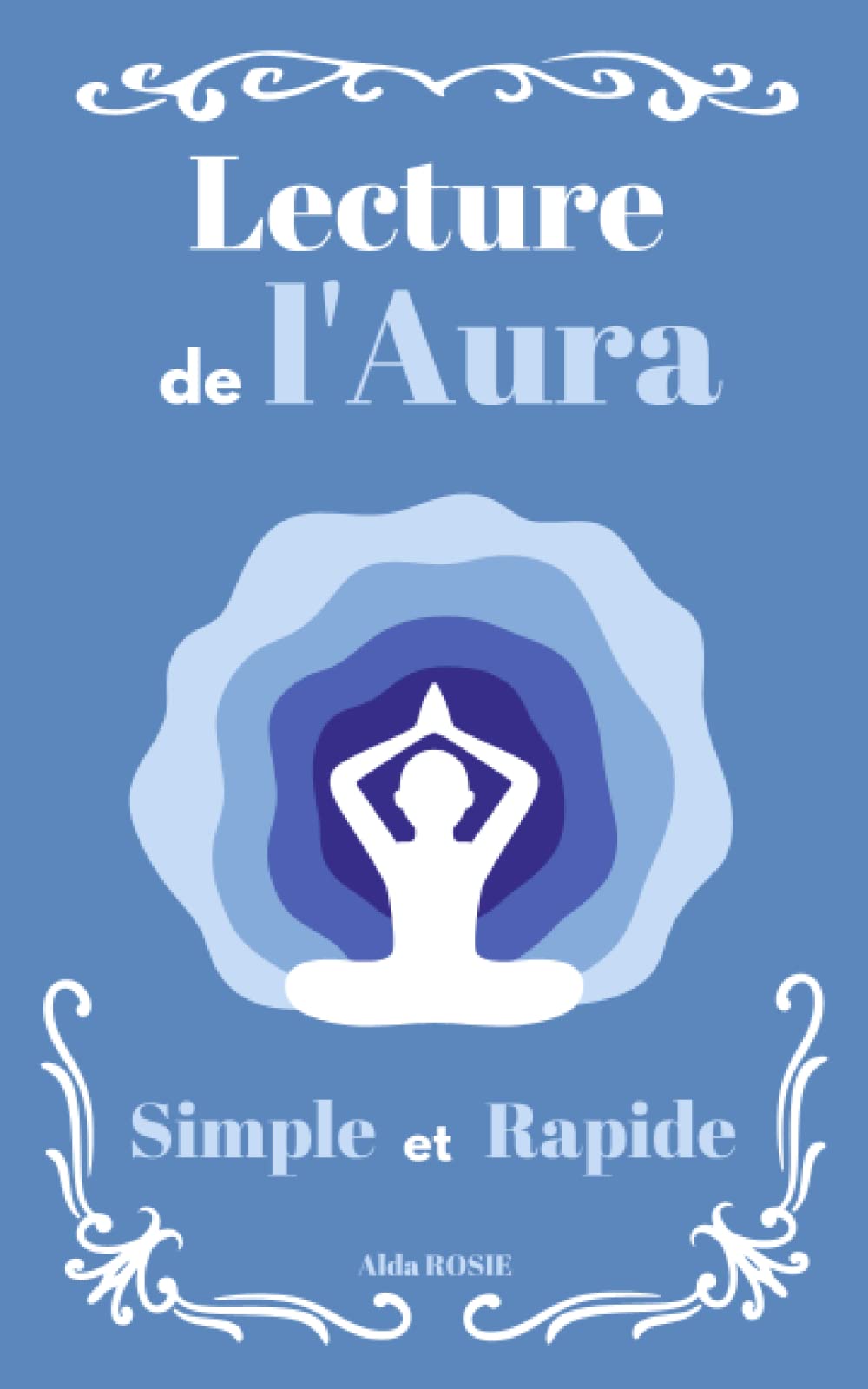 Lecture de l'aura: Simple et rapide (Spiritualité) Self-help