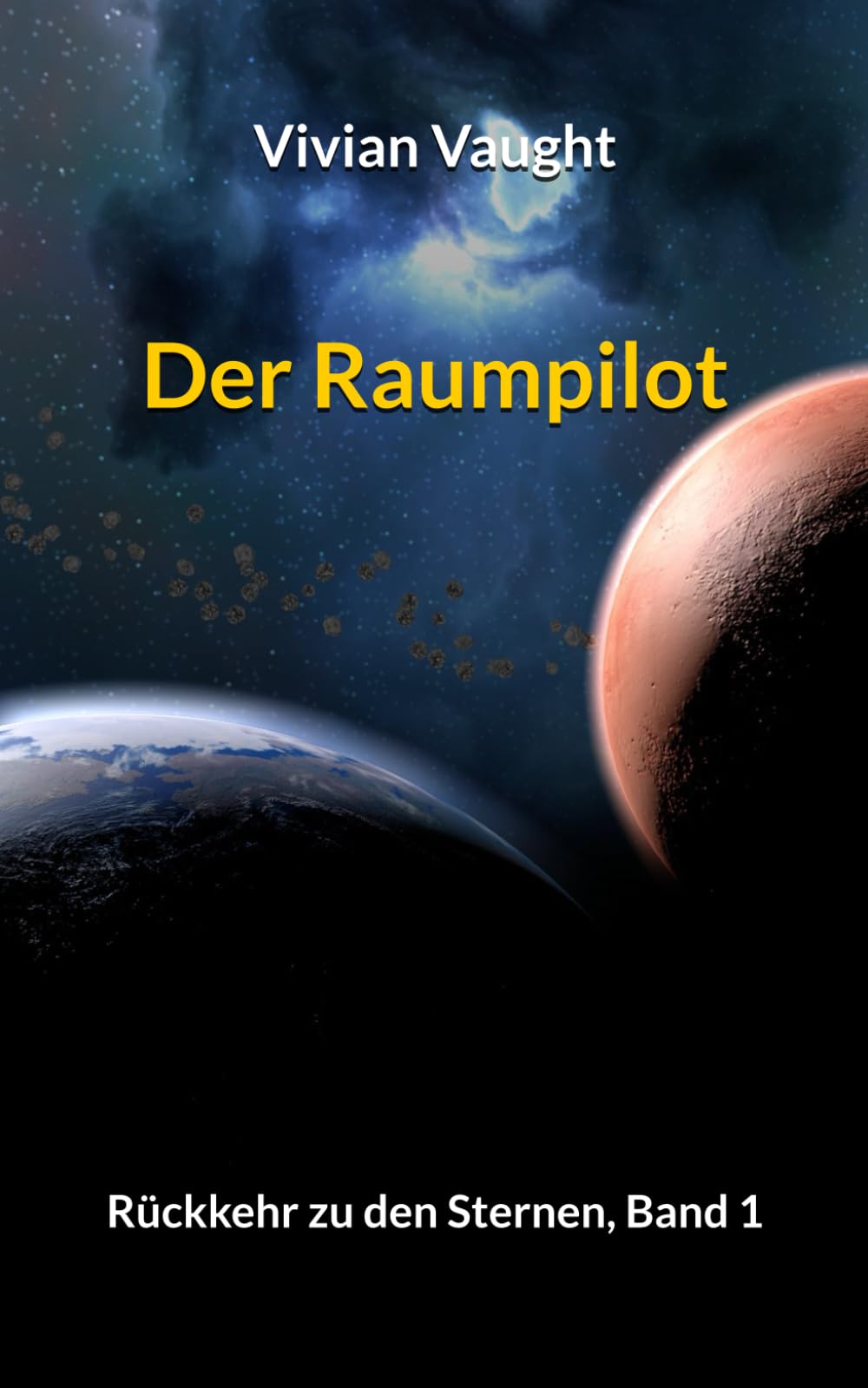 Der Raumpilot: Rückkehr zu den Sternen, Band 1 Action & Adventure