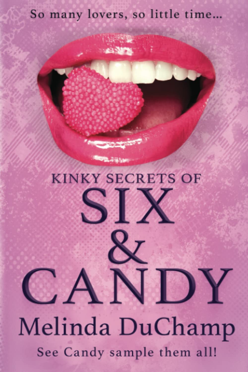 Kinky Secrets of Six & Candy (Make Me Blush) Eroticism