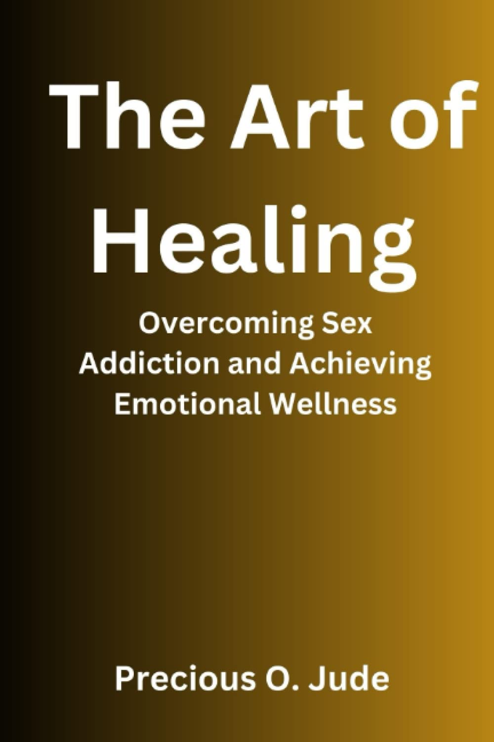 The Art of Healing: Overcoming Sex Addiction and Achieving Emotional Wellness Medicine