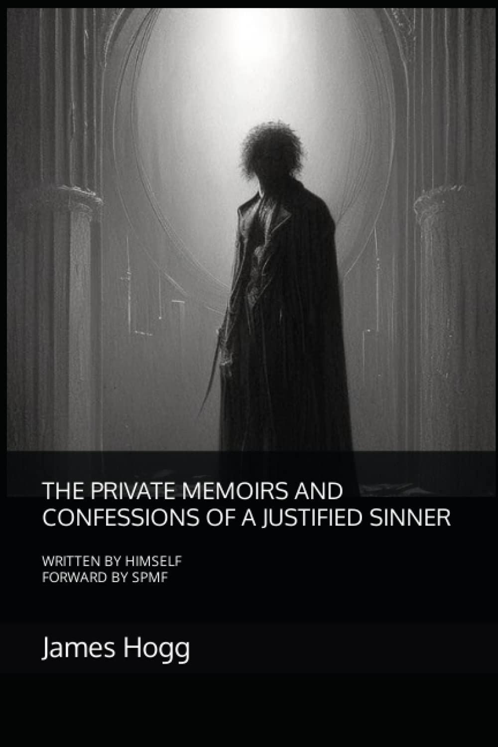 THE PRIVATE MEMOIRS AND CONFESSIONS OF A JUSTIFIED SINNER: THE PRIVATE MEMOIRS AND CONFESSIONS OF A JUSTIFIED SINNER Classics