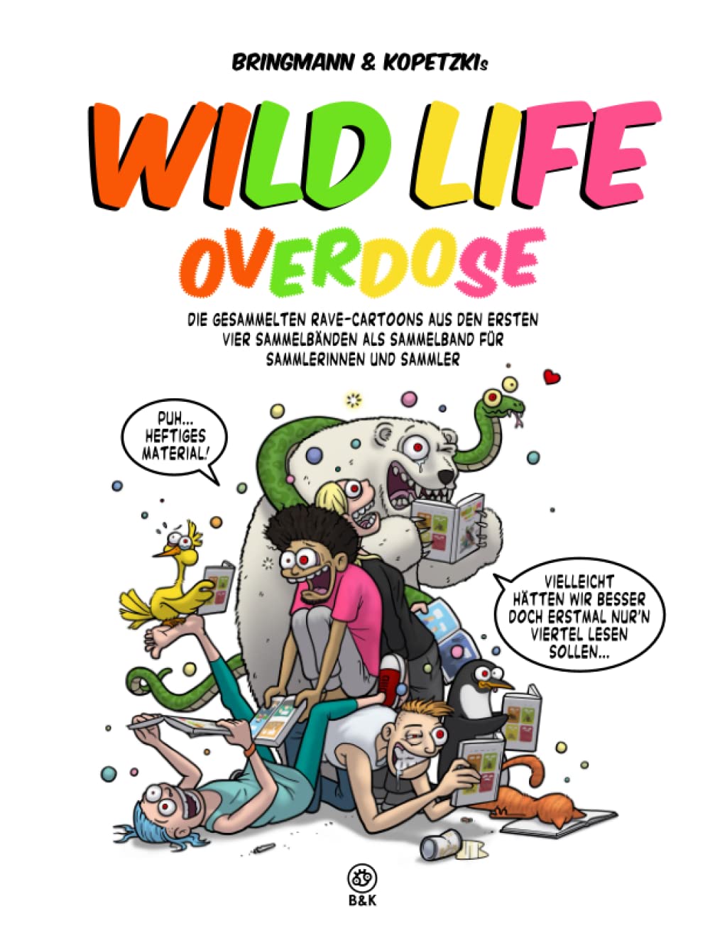 Wild Life - Overdose: Die gesammelten Rave-Cartoons aus den ersten vier Sammelbänden als Sammelband für Sammler Comics & Mangas