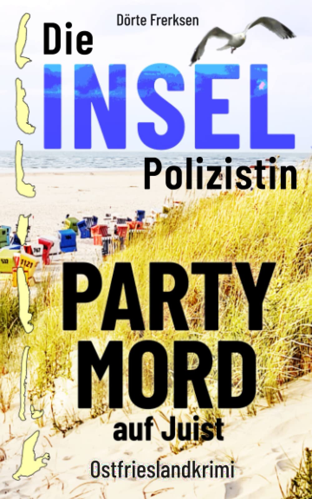 Die Inselpolizistin. Partymord auf Juist: Ostfrieslandkrimi (Maike Hansen ermittelt 5) Detective & CSI