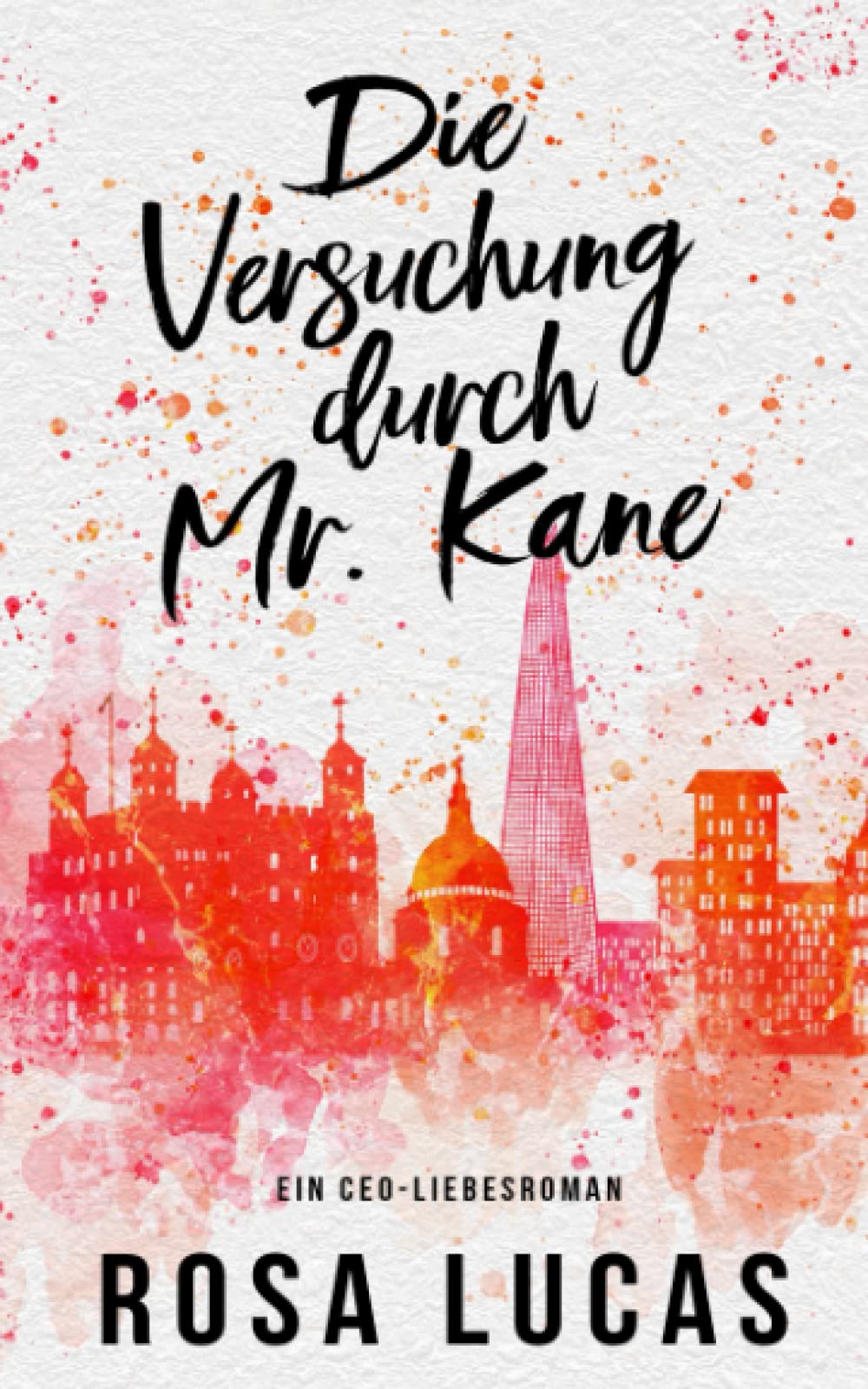 Die Versuchung durch Mr. Kane: Ein CEO-Liebesroman (London-Mister-Reihe, Band 2) Contemporary Romance