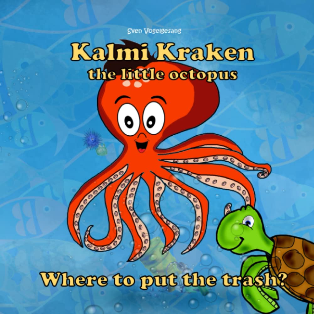 Kalmi Kraken the little octopus: Where to put the trash? Novels & Short Stories