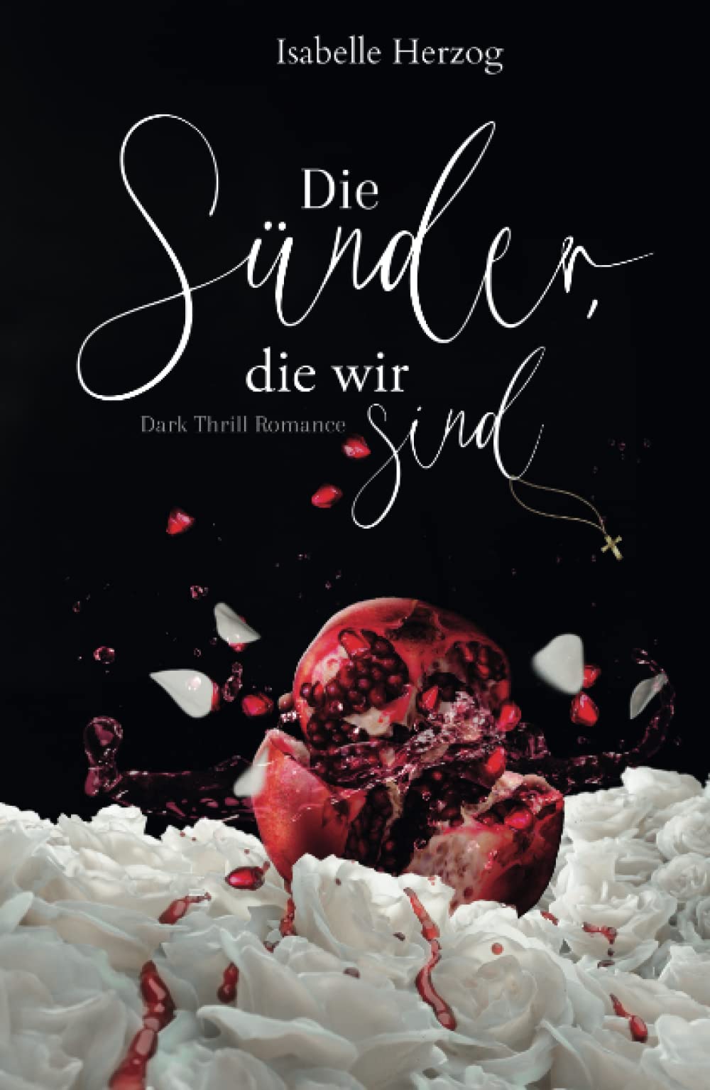 Die Sünder, die wir sind (Sünder-Reihe, Band 1) Romantic Thrillers